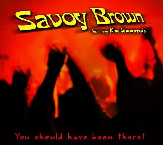 Cover for Savoy Brown · You Should Have Been There (CD) (2018)