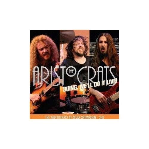 Cover for Aristocrats · Boing: We'll Do It Live (CD) (2012)