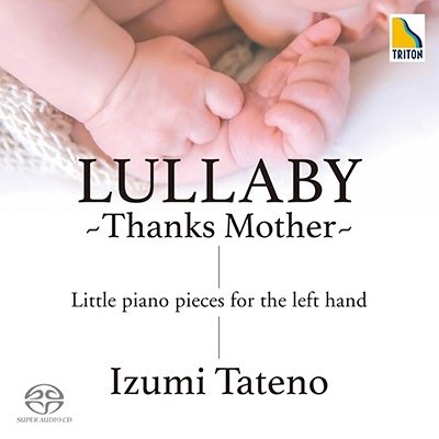 Cover for Tateno Izumi · Haha Ni Sasageru Komoriuta-hidarite No Tame No Piano Shouhin Shuu- (CD) [Japan Import edition] (2022)