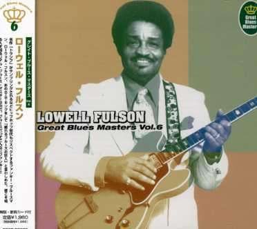 Cover for Lowell Fulson · Great Blues Masters 6 (CD) [Japan Import edition] (2008)