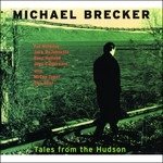 Cover for Michael Brecker · Tales From The Hudson (CD) (1996)