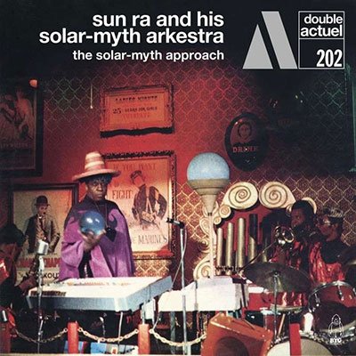 Cover for Sun Ra and His Solar-myth Arkestra · The Solar-Myth Approach (CD) (2023)