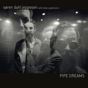 Cover for Søren Dahl Jeppesen · Pipe Dreams (LP) (2013)