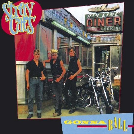 Gonna Ball - Stray Cats - Muziek - MUSIC ON CD - 8718627226995 - 14 juni 2018