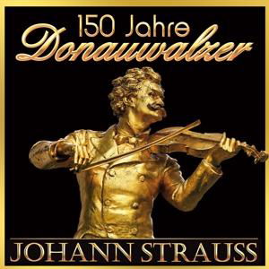 Cover for J. Strauss · 150 Jahre Donauwalzer (CD) (2017)