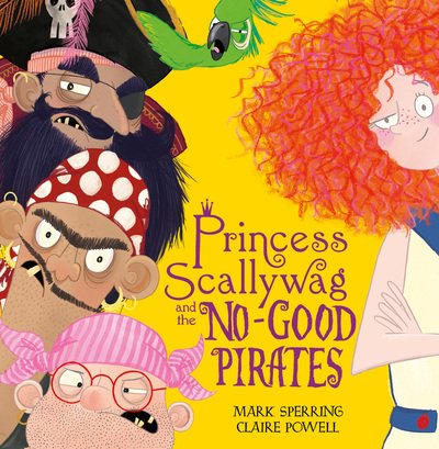 Cover for Mark Sperring · Princess Scallywag and the No-good Pirates (Paperback Book) (2019)