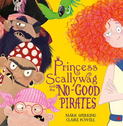 Cover for Mark Sperring · Princess Scallywag and the No-good Pirates (Pocketbok) (2019)