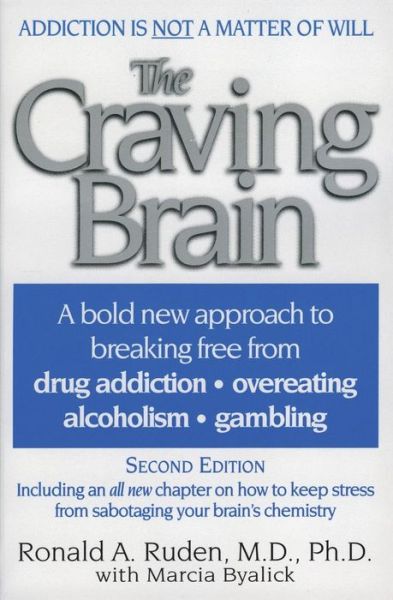 Cover for Ronald A. Ruden · The Craving Brain: a Bold New Approach to Breaking Free from *drug Addiction *overeating *alcoholism *gambling (Paperback Book) (2000)