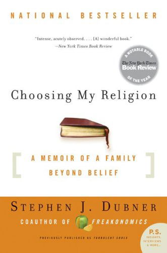 Cover for Stephen J. Dubner · Choosing My Religion: a Memoir of a Family Beyond Belief (Paperback Book) (2023)