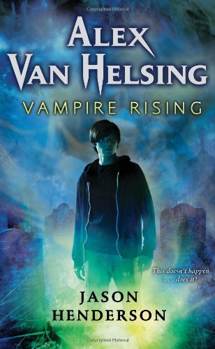 Cover for Jason Henderson · Alex Van Helsing: Vampire Rising - Alex Van Helsing (Hardcover Book) (2010)