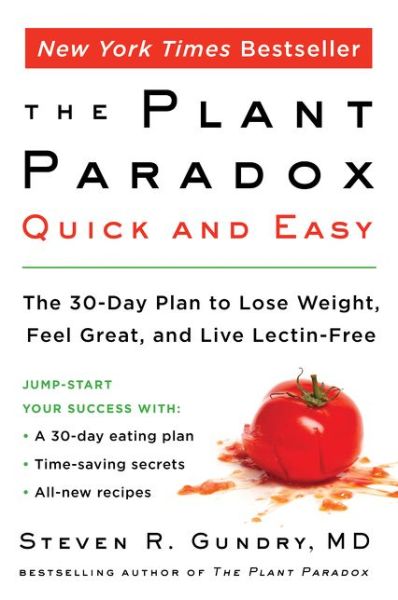 The Plant Paradox Quick and Easy: The 30-Day Plan to Lose Weight, Feel Great, and Live Lectin-Free - The Plant Paradox - Gundry, MD, Dr. Steven R - Bøker - HarperCollins Publishers Inc - 9780062911995 - 24. januar 2019