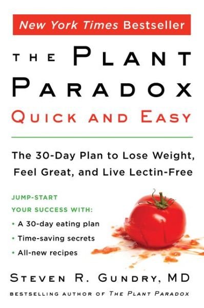 Cover for Gundry, MD, Dr. Steven R · The Plant Paradox Quick and Easy: The 30-Day Plan to Lose Weight, Feel Great, and Live Lectin-Free - The Plant Paradox (Paperback Bog) (2019)