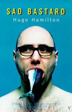 Cover for Hugo Hamilton · Sad Bastard (Pocketbok) (1999)