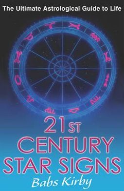 Cover for Babs Kirby · 21st Century Star Signs: The Ultimate Astrological Guide to Life (Paperback Book) (2006)