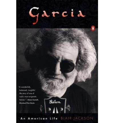 Garcia: An American Life - Blair Jackson - Książki - Penguin Random House Australia - 9780140291995 - 1 sierpnia 2000