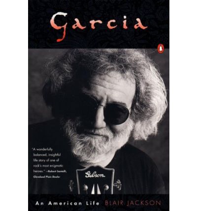 Garcia: An American Life - Blair Jackson - Kirjat - Penguin Random House Australia - 9780140291995 - tiistai 1. elokuuta 2000