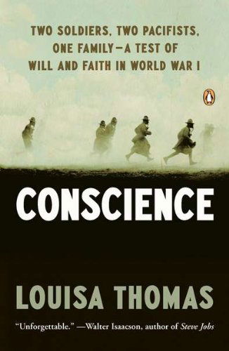 Cover for Louisa Thomas · Conscience: Two Soldiers, Two Pacifists, One Family--a Test of Will Andfaith in World War I (Pocketbok) [Reprint edition] (2012)