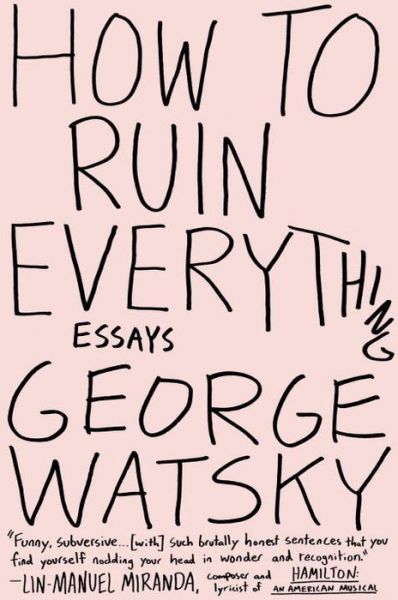 Cover for George Watsky · How to Ruin Everything: Essays (Paperback Book) (2016)