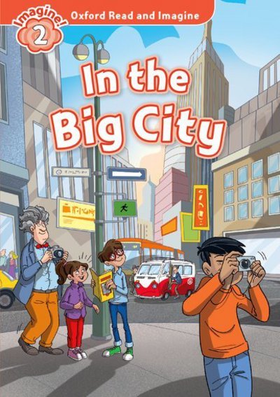 Oxford Read and Imagine: Level 2:: In the Big City - Oxford Read and Imagine - Paul Shipton - Böcker - Oxford University Press - 9780194722995 - 21 augusti 2014