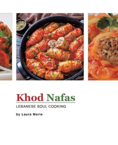 Cover for Laura Morie · Khod Nafas: Lebanese Soul Cooking (Paperback Book) (2021)