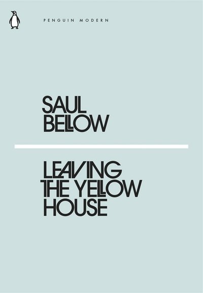 Cover for Saul Bellow · Leaving the Yellow House - Penguin Modern (Pocketbok) (2018)