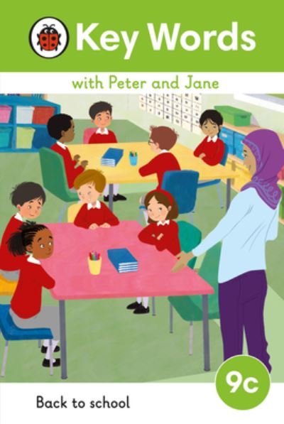 Key Words with Peter and Jane Level 9c – Back to School - Key Words with Peter and Jane - Ladybird - Libros - Penguin Random House Children's UK - 9780241510995 - 27 de abril de 2023