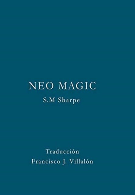 Neo Magic - Francisco Villalón López - Books - Lulu Press - 9780244267995 - March 20, 2020