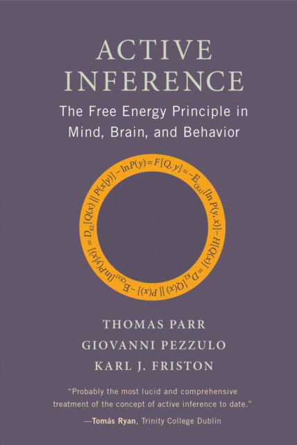 Active Inference: The Free Energy Principle in Mind, Brain, and Behavior - Thomas Parr - Books - MIT Press Ltd - 9780262553995 - August 5, 2025