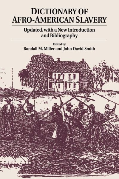 Cover for Randall M. Miller · Dictionary of Afro-American Slavery: Updated, with a New Introduction and Bibliography (Paperback Book) [2 Revised edition] (1997)