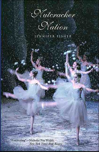 Nutcracker Nation: How an Old World Ballet Became a Christmas Tradition in the New World - Jennifer Fisher - Books - Yale University Press - 9780300105995 - October 11, 2004