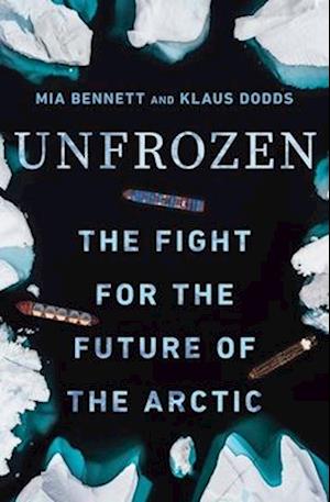 Cover for Mia Bennett · Unfrozen: The Fight for the Future of the Arctic (Hardcover Book) (2025)