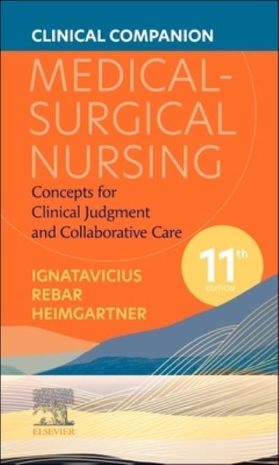 Cover for Ignatavicius, Donna D. (Speaker and Curriculum Consultant for Academic Nursing Programs; Founder, Boot Camp for Nurse Educators; President, DI Associates, Inc. Littleton, Colorado, USA) · Clinical Companion for Medical-Surgical Nursing: Concepts for Clinical Judgment and Collaborative Care (Paperback Book) (2023)