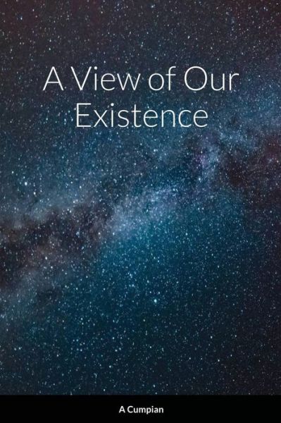 Cover for A Cumpian · A View of Our Existence (Paperback Book) (2019)