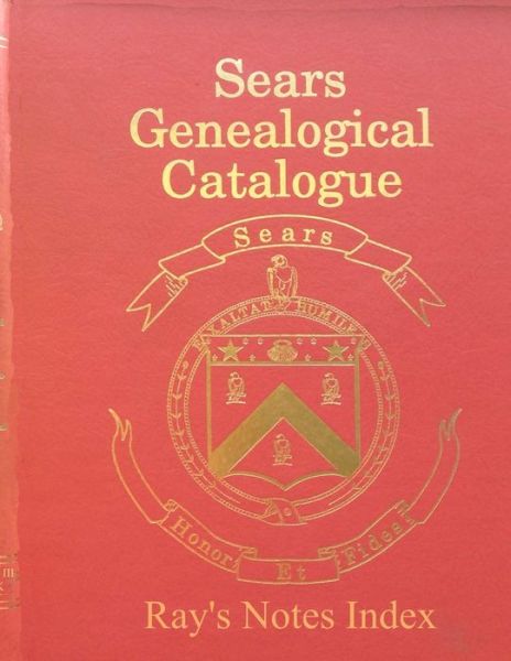 Cover for Sears, L. Ray, III · Sears Genealogical Catalogue - Ray's Notes Index (Book) (2019)