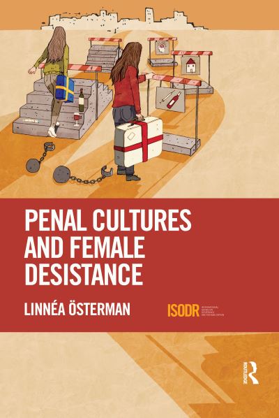 Cover for Osterman, Linnea (University of Greenwich, UK) · Penal Cultures and Female Desistance - International Series on Desistance and Rehabilitation (Paperback Book) (2020)