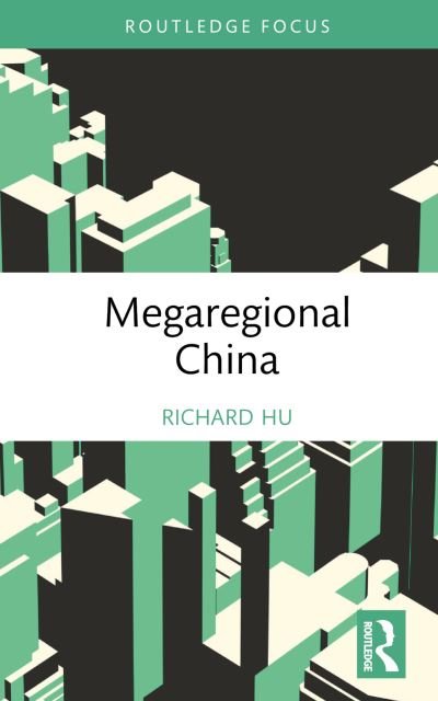 Cover for Hu, Richard (University of Canberra, Australia) · Megaregional China - Routledge Research in Sustainable Planning and Development in Asia (Inbunden Bok) (2024)