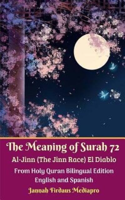 Cover for Jannah Firdaus Mediapro · The Meaning of Surah 72 Al-Jinn  El Diablo From Holy Quran Bilingual Edition English and Spanish (Paperback Book) (2024)