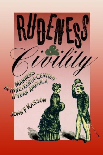 Cover for John F. Kasson · Rudeness and Civility: Manners in Nineteenth-century Urban America (Paperback Book) (1991)