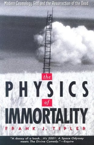 Cover for Frank J. Tipler · The Physics of Immortality: Modern Cosmology, God and the Resurrection of the Dead (Paperback Book) (1997)