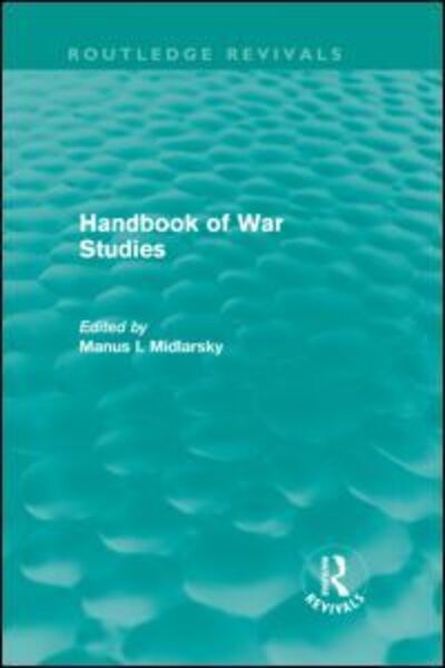 Handbook of War Studies - Midlarsky Manus - Bücher - Taylor & Francis Ltd - 9780415610995 - 1. Dezember 2010