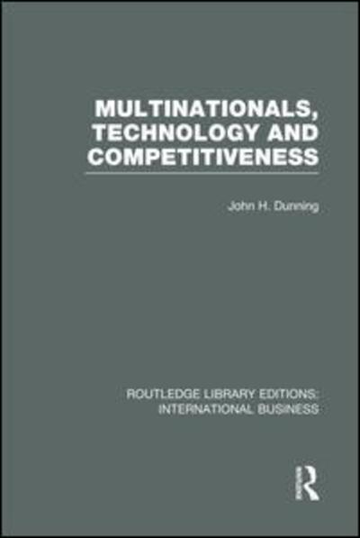 Cover for John Dunning · Multinationals, Technology &amp; Competitiveness (RLE International Business) - Routledge Library Editions: International Business (Paperback Book) (2015)