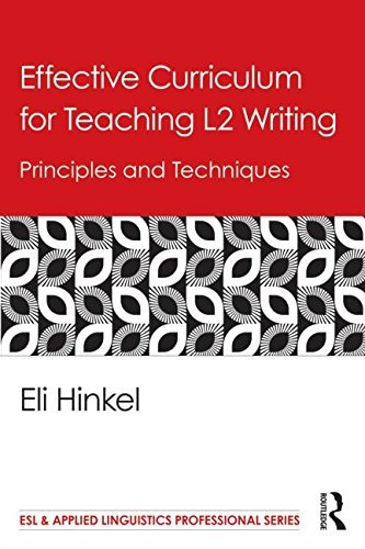 Cover for Hinkel, Eli (Seattle Pacific University, USA) · Effective Curriculum for Teaching L2 Writing: Principles and Techniques - ESL &amp; Applied Linguistics Professional Series (Paperback Book) (2015)