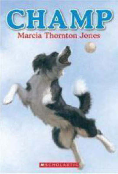 Cover for Marcia Thornton Jones · Champ (Book) (2007)