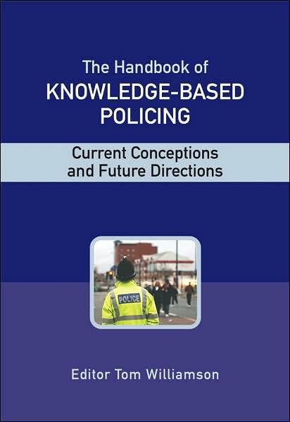 Cover for T Williamson · The Handbook of Knowledge-Based Policing: Current Conceptions and Future Directions (Hardcover Book) (2008)