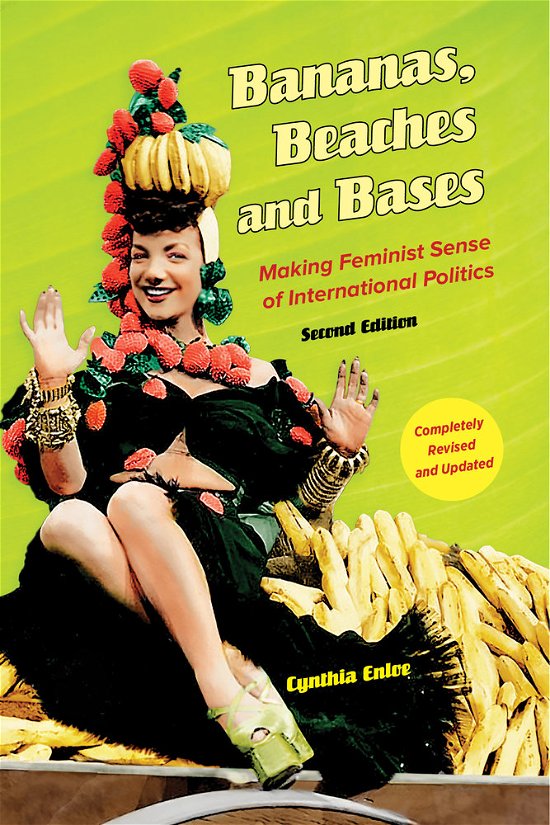 Cover for Cynthia Enloe · Bananas, Beaches and Bases: Making Feminist Sense of International Politics (Paperback Book) (2014)