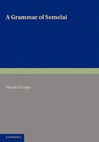 Cover for Kruspe, Nicole (La Trobe University, Victoria) · A Grammar of Semelai - Cambridge Grammatical Descriptions (Paperback Book) (2011)