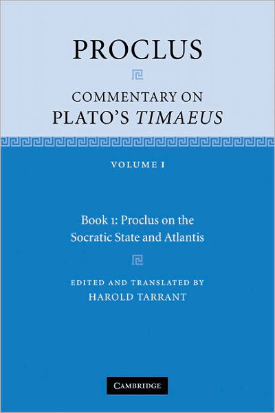 Proclus: Commentary on Plato's Timaeus: Volume 1, Book 1: Proclus on the Socratic State and Atlantis - Proclus: Commentary on Plato's Timaeus - Proclus - Books - Cambridge University Press - 9780521173995 - March 3, 2011