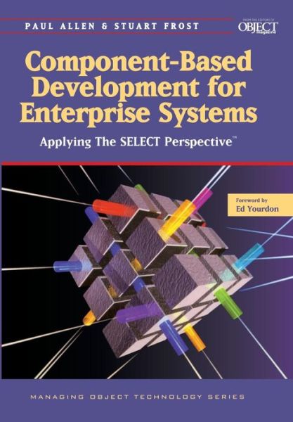 Cover for Paul Allen · Component-Based Development for Enterprise Systems: Applying the SELECT Perspective - SIGS: Managing Object Technology (Paperback Book) (1998)