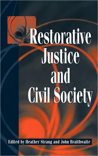 Cover for Heather Strang · Restorative Justice and Civil Society (Innbunden bok) (2001)