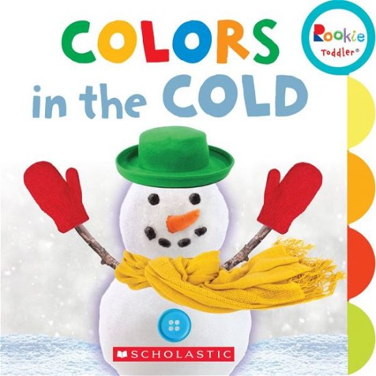Cover for Scholastic · Colors in the Cold (Rookie Toddler) - Rookie Toddler (Kartonbuch) (2016)
